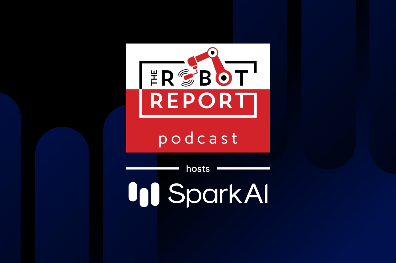 The Robot Report Podcast Hosts SparkAI